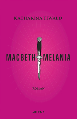 Macbeth Melania von Tiwald,  Katharina