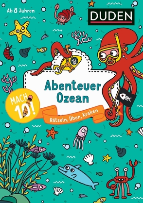 Mach 10! Abenteuer Ozean – Ab 8 Jahren von Eck,  Janine, Goll,  Merle, Jakubik,  Karoline, Mielke,  Sabine