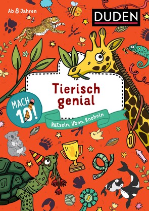 Mach 10! Tierisch genial – ab 8 Jahren von Eck,  Janine