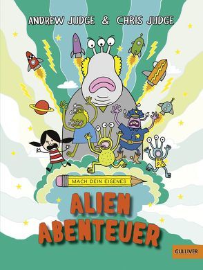 Mach dein eigenes … Alien Abenteuer von Judge,  Andrew, Judge,  Chris, Pfeiffer,  Christina