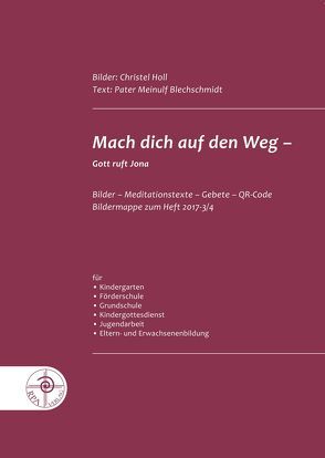 Mach dich auf den Weg – Gott ruft Jona von Blechschmidt,  Meinulf, Holl,  Christel