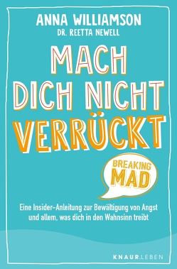 Mach dich nicht verrückt – Breaking Mad von Kappen,  Horst, Newell,  Dr. Reetta, Williamson,  Anna