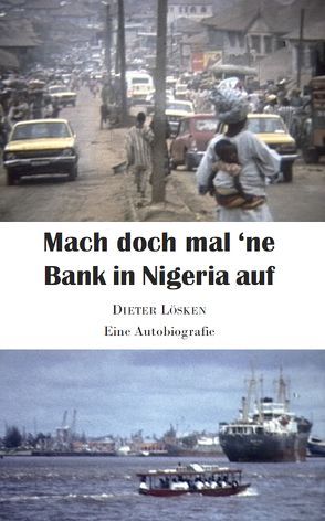 Mach doch mal ’ne Bank in Nigeria auf von Lösken,  Dieter