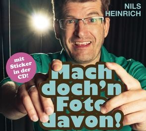 Mach doch’n Foto davon von Heinrich,  Nils