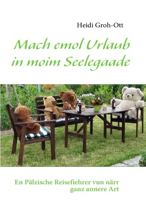 Mach emol Urlaub in moim Seelegaade von Groh-Ott,  Heidi