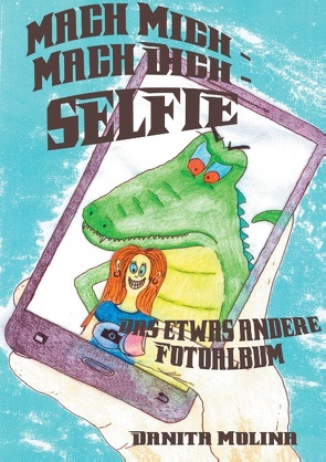 Mach mich – Mach dich – Selfie von Molina,  Danita