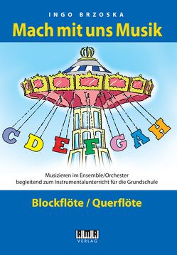 Mach mit uns Musik. 1: Blockflöte/Querflöte von Brzoska,  Ingo