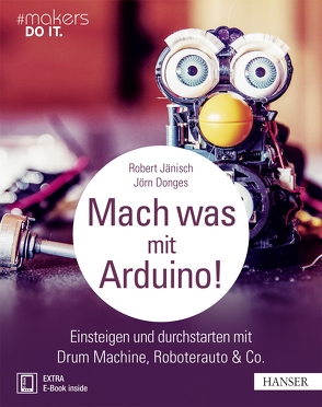 Mach was mit Arduino! von Donges,  Jörn, Jänisch,  Robert