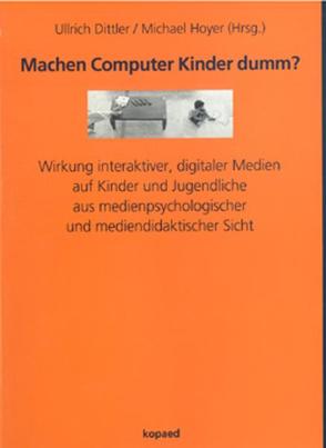 Machen Computer Kinder dumm? von Dittler,  Ullrich, Hoyer,  Michael