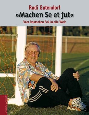 „Machen Se et jut“ von Gutendorf,  Rudi