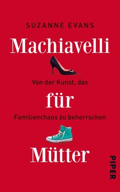 Machiavelli für Mütter von Baisch,  Alexandra, Evans,  Suzanne