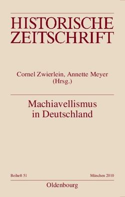 Machiavellismus in Deutschland von Meyer,  Annette, Speek,  Sven Martin, Zwierlein,  Cornel