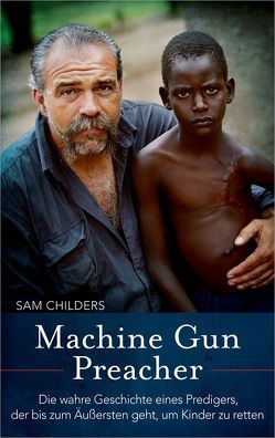 Machine Gun Preacher von Childers,  Sam