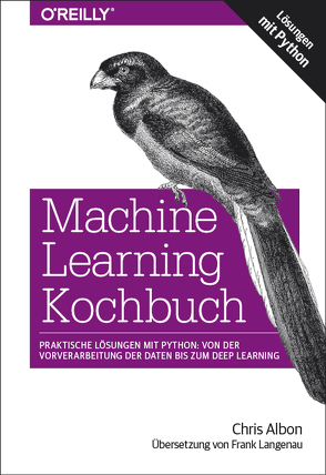 Machine Learning Kochbuch von Albon,  Chris, Langenau,  Frank