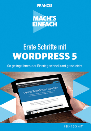 Mach’s einfach: Erste Schritte mit WordPress 5 von Schmitt,  Bernd