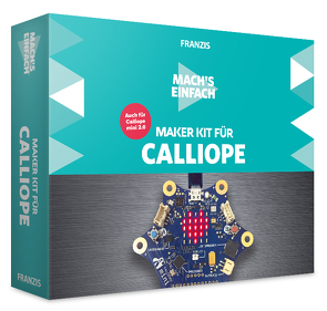 Mach’s einfach: Maker Kit für Calliope von Immler,  Christian