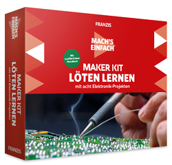 Mach’s einfach: Maker Kit Löten lernen von Kainka,  Burkhard