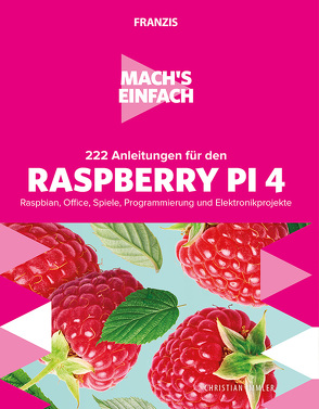 Mach’s einfach:222 Anleitungen für den Raspberry Pi 4 von Immler,  Christian