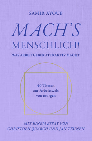 MACH’S MENSCHLICH! von Ayoub,  Samir, Quarch,  Christoph, Teunen,  Jan