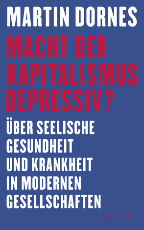 Macht der Kapitalismus depressiv? von Dornes,  Martin