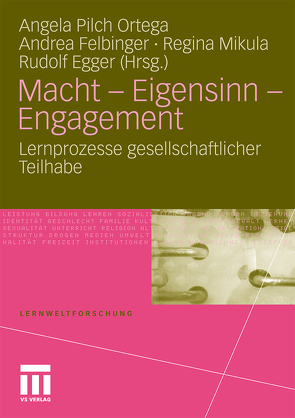 Macht – Eigensinn – Engagement von Egger,  Rudolf, Felbinger,  Andrea, Mikula,  Regina, Pilch Ortega,  Angela