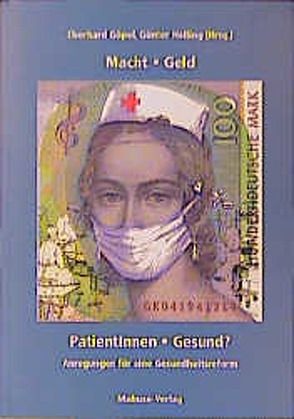 Macht – Geld – Patientinnen – Gesund? von Göpel,  Eberhard, Hölling,  Günter