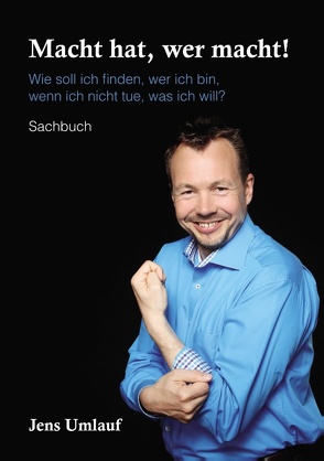 Macht hat, wer macht! von Umlauf,  Jens