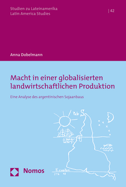 Macht in einer globalisierten landwirtschaftlichen Produktion von Dobelmann,  Anna