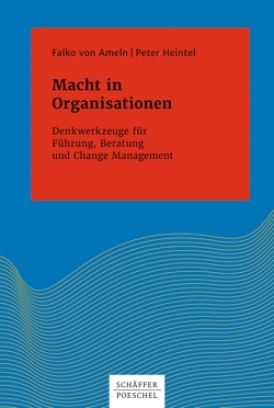 Macht in Organisationen von Ameln,  Falko, Heintel,  Peter