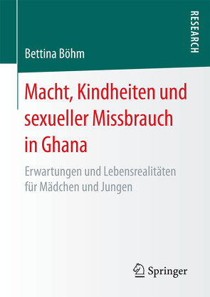 Macht, Kindheiten und sexueller Missbrauch in Ghana von Böhm,  Bettina