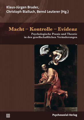 Macht – Kontrolle – Evidenz von Bialluch,  Christoph, Bruder,  Klaus-Jürgen, Bruder-Bezzel,  Almuth, Brunner,  Markus, Chimirri,  Niklas, Dege,  Martin, Ebrecht-Laermann,  Angelika, Findeisen,  Uwe, Geoffroy,  Miriam Anne, Girstmair,  Stefanie, Goes,  Thomas, Goninger,  Kathrin, Hametner,  Katharina, Hardt,  Jürgen, Kirchler,  Erich, Kumrow,  David-Léon, Leuterer,  Bernd, Loetz,  Cécile, Lux,  Vanessa, Luzar,  Claudia, Modena,  Emilio, Mucha,  Klaus, Mühlbacher,  Stephan, Müller,  Jakob, Müller,  Knuth, Tintor,  Maja, Weigl,  Daniel, Wolf,  Michael, Wrbouschek,  Markus