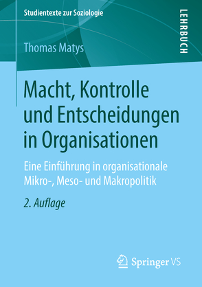 Macht, Kontrolle und Entscheidungen in Organisationen von Matys,  Thomas
