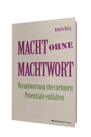 Macht ohne Machtwort von Dietz,  Angela