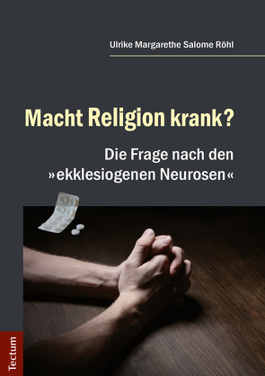 Macht Religion krank? von Röhl,  Ulrike Margarethe Salome