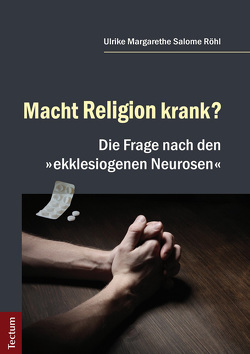 Macht Religion krank? von Röhl,  Ulrike Margarethe Salome