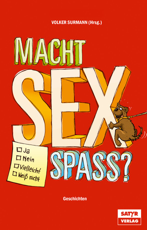 Macht Sex Spaß ? – Ja, Nein, Vielleicht, Weiß nicht von Ahne, Birr,  Tilmann, Bock,  Thilo, Brandl,  Martina, El-Goehre,  Michael, Jochimsen,  Jess, Surmann,  Volker