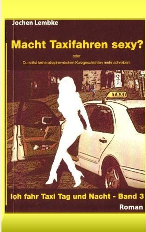 Macht Taxifahren sexy? von Lembke,  Jochen