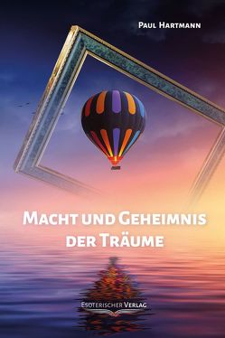 Macht und Geheimnis der Träume von Hartmann,  Paul