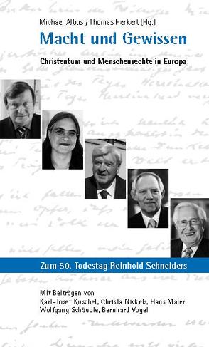 Macht und Gewissen von Albus,  Michael, Herkert,  Thomas, Kuschel,  Hans J, Maier,  Hans, Nickels,  Christa, Schäuble,  Wolfgang, Vogel,  Bernhard