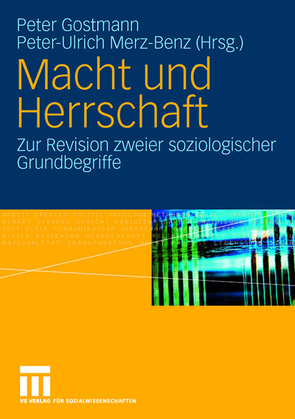 Macht und Herrschaft von Gostmann,  Peter, Merz-Benz,  Peter-Ulrich