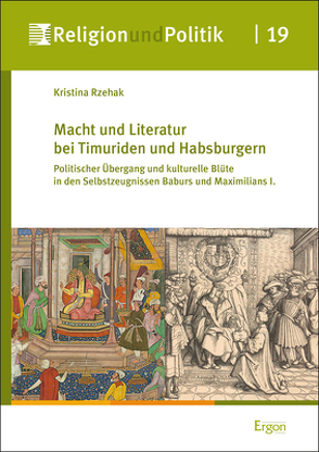 Macht und Literatur bei Timuriden und Habsburgern von Rzehak,  Kristina