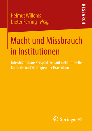 Macht und Missbrauch in Institutionen von Ferring,  Dieter, Willems,  Helmut