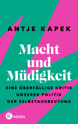 Macht und Müdigkeit von Kapek,  Antje, Maas,  Anna