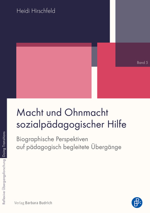 Macht und Ohnmacht sozialpädagogischer Hilfe von Hirschfeld,  Heidi