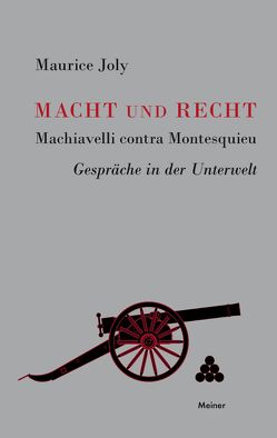 Macht und Recht, Machiavelli contra Montesquieu von Joly,  Maurice, Leisegang,  Hans, Weichmann,  Herbert