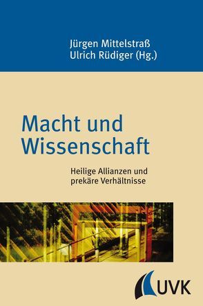 Macht und Wissenschaft von Mittelstraß,  Jürgen, Rüdiger,  Ulrich