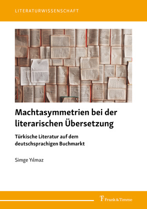 Machtasymmetrien bei der literarischen Übersetzung von Yilmaz,  Simge