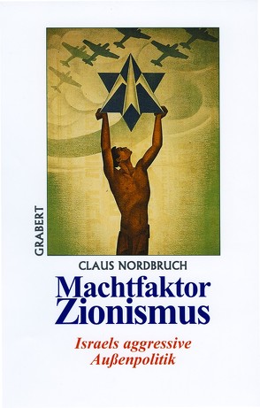 Machtfaktor Zionismus von Nordbruch,  Claus