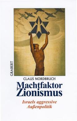 Machtfaktor Zionismus von Nordbruch,  Claus