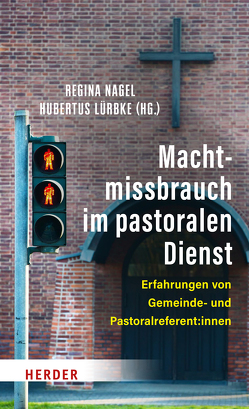 Machtmissbrauch im pastoralen Dienst von Lürbke,  Hubertus, Nagel,  Regina